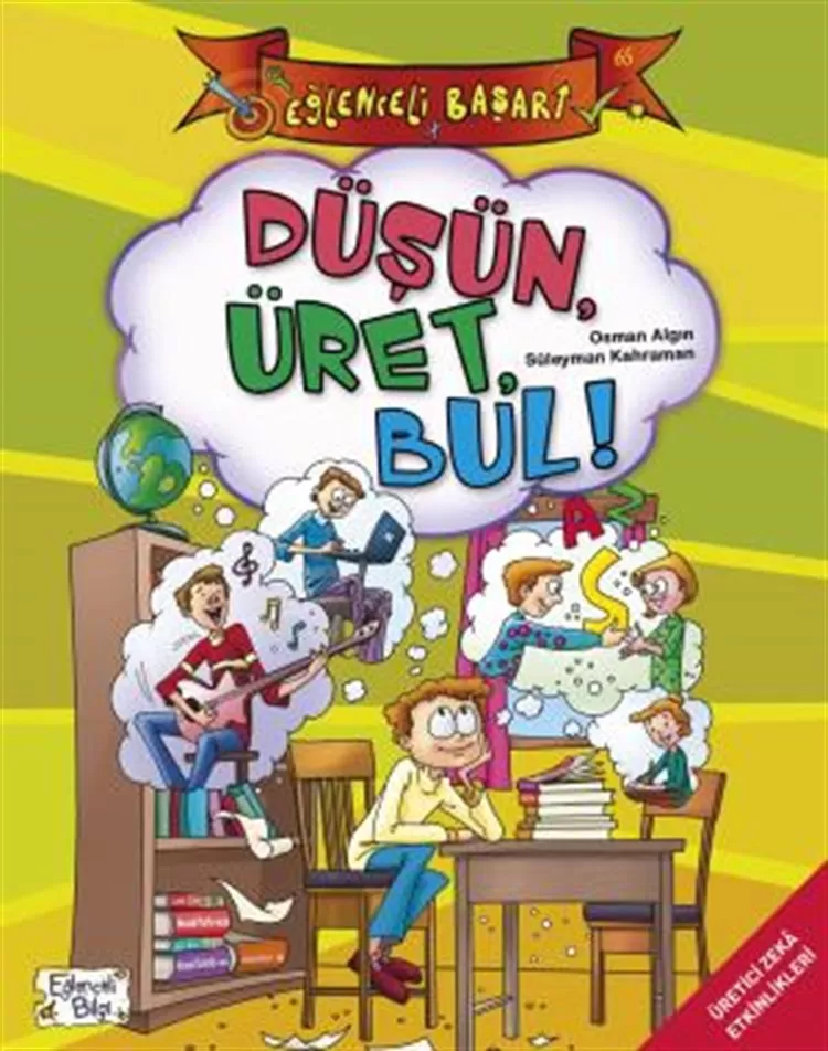 Düşün Üret Bul - Eğlenceli Başarı