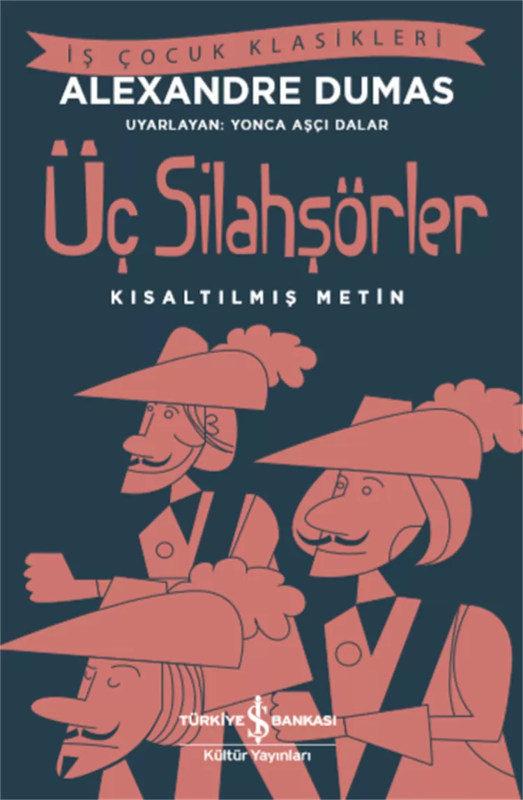 Üç Silahşörler – Kısaltılmış Metin